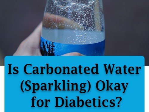 Carbonated Water: Is It A Good Drink For Diabetes?