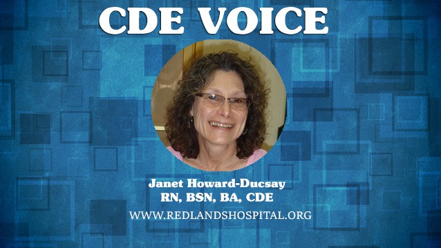 Janet Howard-Ducsay RN, BSN, BA, CDE Redlands Community Hospital https://www.redlandshospital.org/