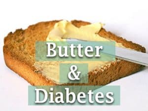 Diabetes and Butter: Is Butter Good for Diabetes?