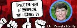 inside the mind of someone with diabetes Dr. Pamela Reilly interview