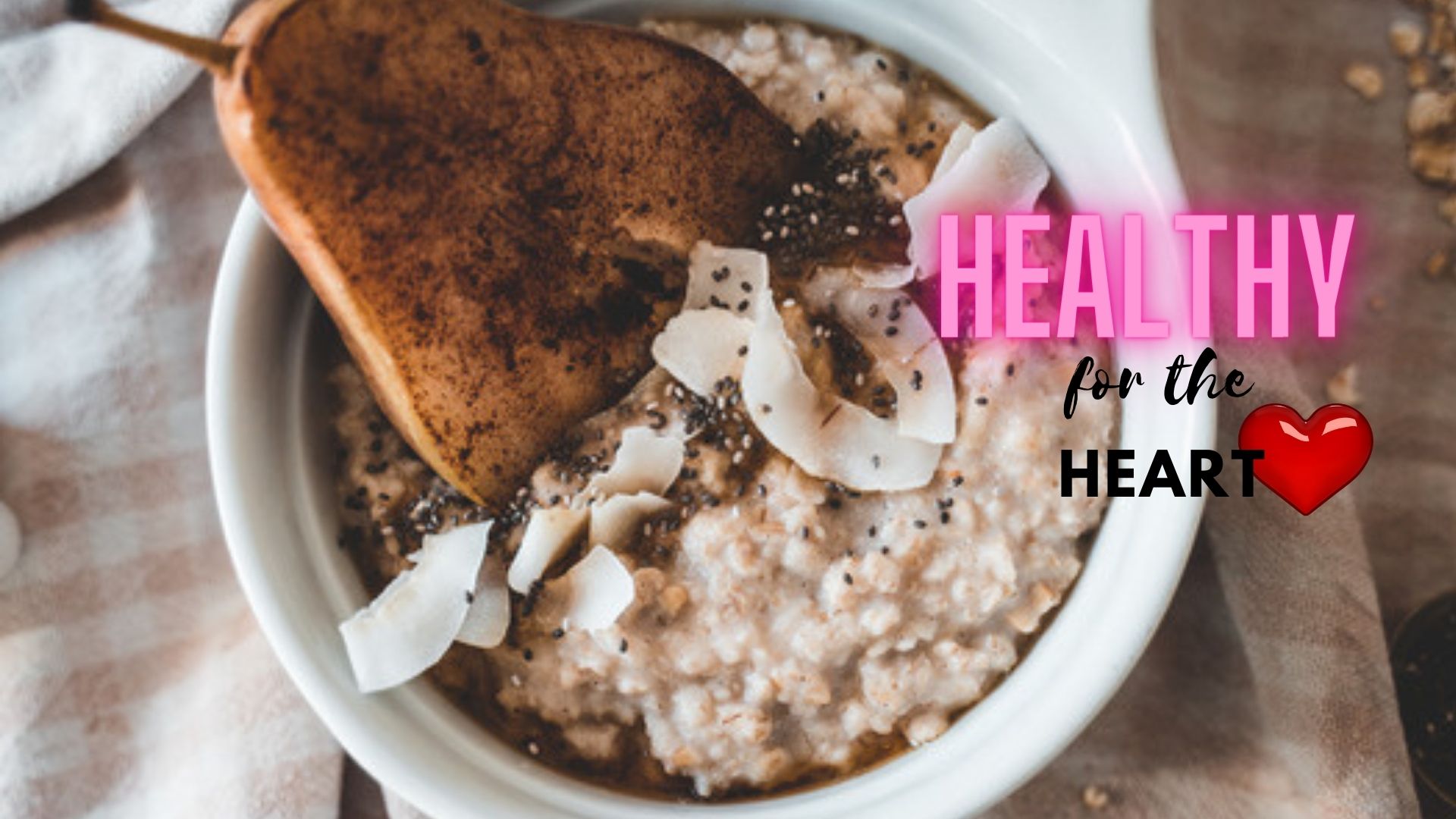 Oatmeal is healthy for the heart.